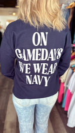 On Gamedays We Wear Navy Sweatshirt