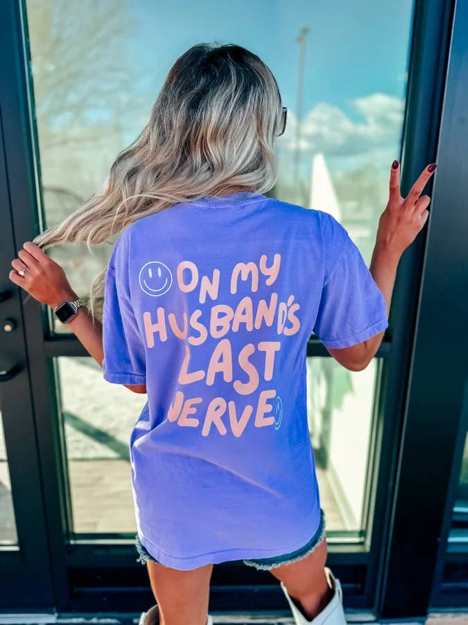 On My Husbands Last Nerve Tee