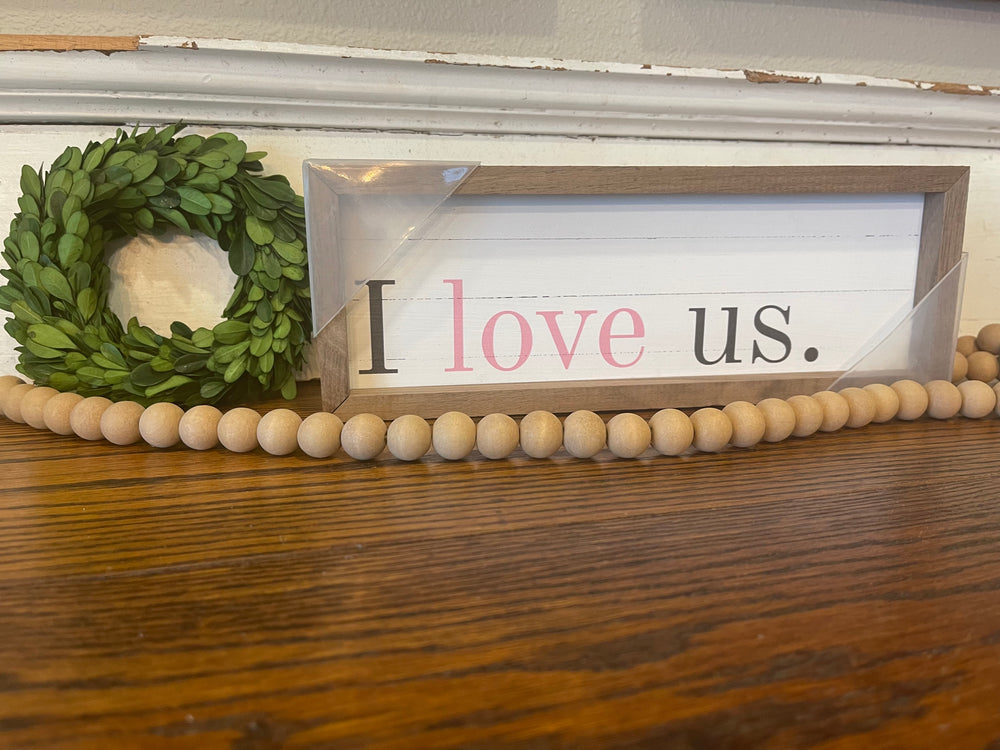 I Love Us 12x4 Block Sign