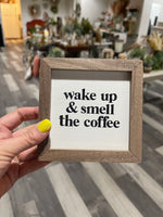 Wake Up & Smell The Coffee Sign