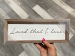 13”x5” Land That I Love Sign
