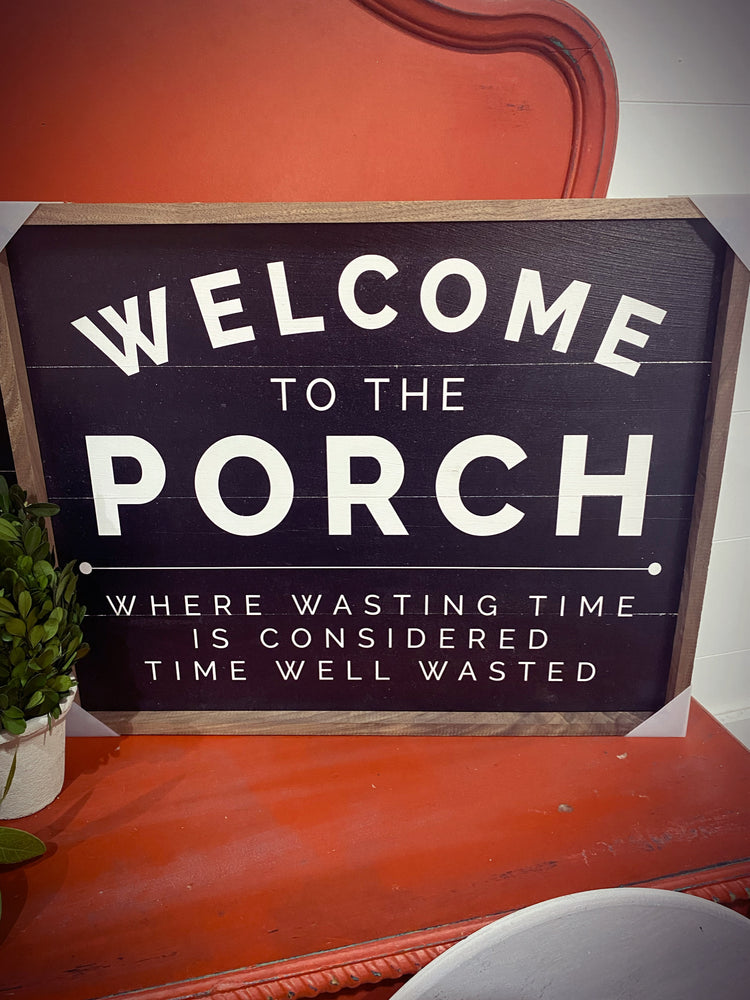 Welcome to The Porch Sign